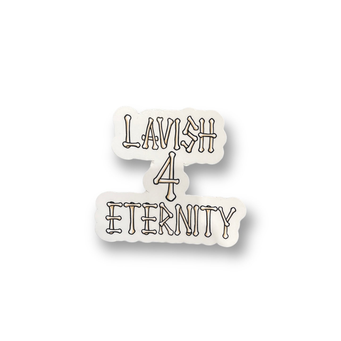 LAVISH 4 ETERNITY STICKER